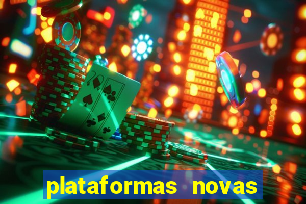 plataformas novas do tigrinho